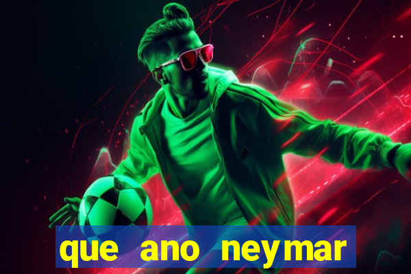 que ano neymar saiu do santos